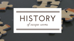 The History of Escape Rooms - What You Need to Know